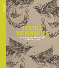 Textile Visionaries: Innovation and Sustainability