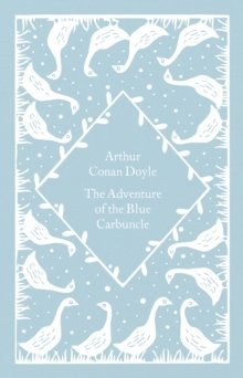 The Adventure of the Blue Carbuncle by Arthur Conan Doyle  (Little Clothbound Classics)