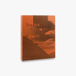 The Art of Earth Architecture : Past, Present, Future