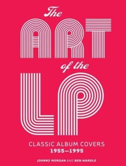 The Art of the LP : Classic Album Covers 1955-1995