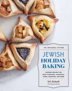 The Artisanal Kitchen: Jewish Holiday Baking : Inspired Recipes for Rosh Hashanah, Hanukkah, Purim, Passover, and More