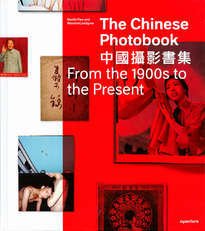 The Chinese Photobook. From the 1900s to the Present