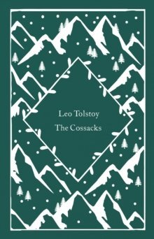 The Cossacks by Leo Tolstoy (Little Clothbound Classics)