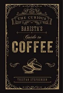 The Curious Baristas Guide to Coffee