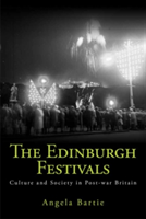 The Edinburgh Festivals Culture and Society in Post-war Britain