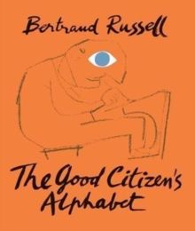 The Good Citizen's Alphabet by Bertrand Russell and Franciszka Themerson