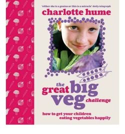 The Great Big Veg Challenge: How to get your children eating vegetables happily