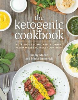The Ketogenic Cookbook Nutritious Low-Carb, High-Fat Paleo Meals to Heal Your Body