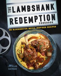 The Lambshank Redemption Cookbook 50 Blockbuster Movie-Inspired Recipes