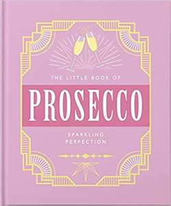 The Little Book of Prosecco : Sparkling perfection