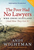 The Poor Had No Lawyers Who Owns Scotland and How They Got it