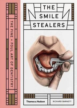 The Smile Stealers. Art of Dentistry