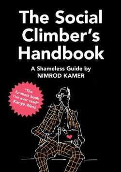 The Social Climber's Handbook: A Shameless Guide
