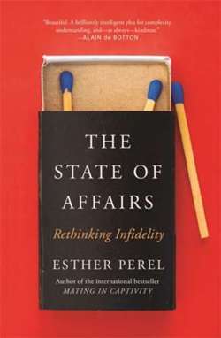 The State Of Affairs : Rethinking Infidelity
