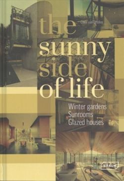 The Sunny Side of Life : Winter gardens, Sunrooms, Greenhouses