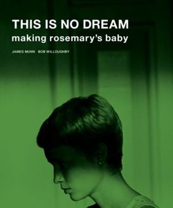 This Is No Dream: Making Rosemary's Baby