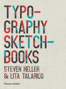 Typography Sketchbooks. Steven Heller & Lita Talarico
