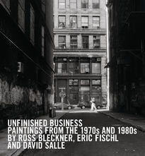 Unfinished Business: Paintings from the 1970s and 1980s by Ross Bleckner, Eric Fischl and David Salle