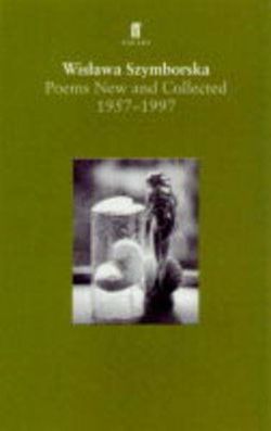 Wisława Szymborska: Poems, New and Collected