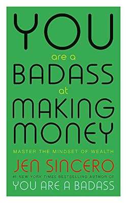 You Are a Badass at Making Money: Master the Mindset of Wealth: Learn how to save your money with one of the