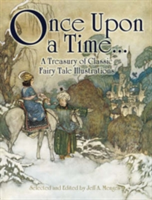 Once Upon a Time... A Treasury of Classic Fairy Tale Illustrations