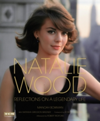 Natalie Wood (Turner Classic Movies) Reflections on a Legendary Life
