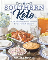 Southern Keto 100+ Traditional Food Favorites for a Low-Carb Lifestyle