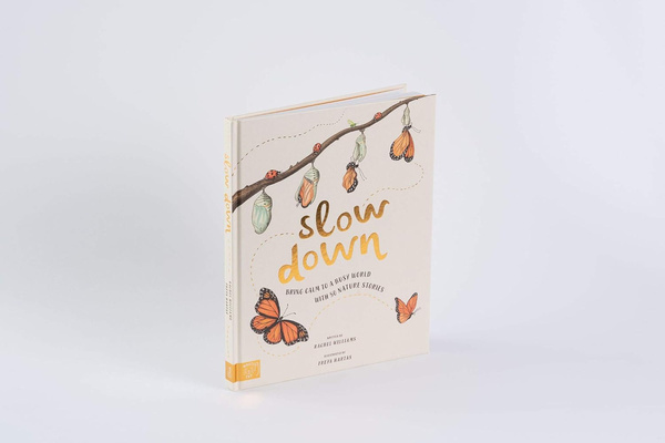 Slow Down : Bring Calm to a Busy World with 50 Nature Stories