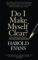 Do I Make Myself Clear? Why Writing Well Matters