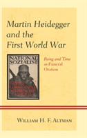 Martin Heidegger and the First World War Being and Time as Funeral Oration