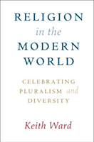 Religion in the Modern World Celebrating Pluralism and Diversity