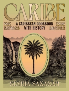 Caribe : A Caribbean Cookbook with History