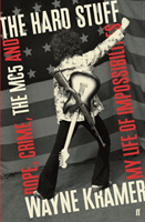 The Hard Stuff Dope, Crime, The MC5, and My Life of Impossibilities