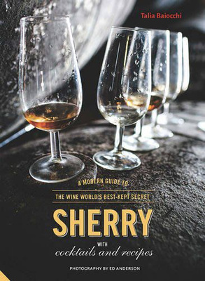 Sherry: A Modern Guide to the Wine 