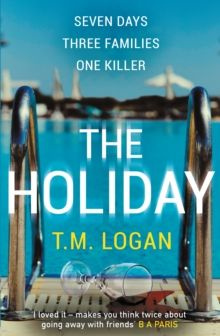 The Holiday by T.M. Logan