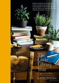The Little Library Year : Recipes and reading to suit each season