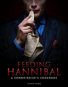 Feeding Hannibal A Connoisseur's Cookbook