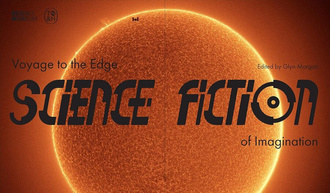 Science Fiction : Voyage to the Edge of Imagination