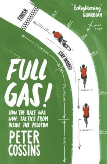 Full Gas : How to Win a Bike Race - Tactics from Inside the Peloton