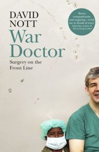 War Doctor Surgery on the Front Line