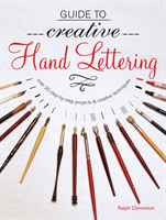 Guide to Creative Handlettering Over 20 Step-by-Step Projects & Creative Techniques