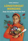 Longthroat Memoirs Soups, Sex and Nigerian Taste Buds