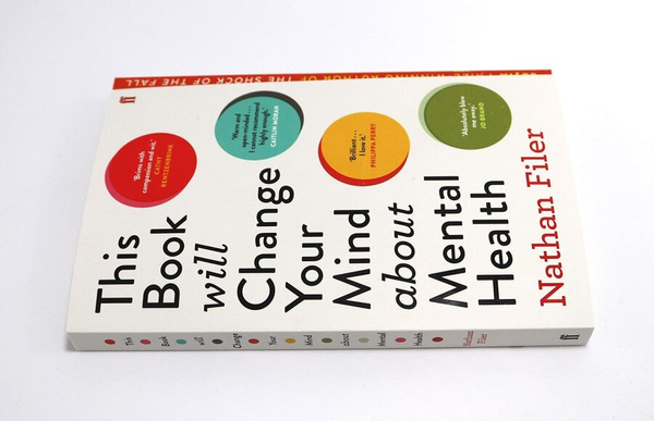 This Book Will Change Your Mind About Mental Health : A journey into the heartland of psychiatry