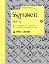 Remake It: Home - Essential Guide to Resourceful Living