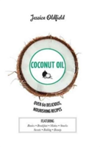 Coconut Oil Over 60 Delicious, Nourishing Recipes