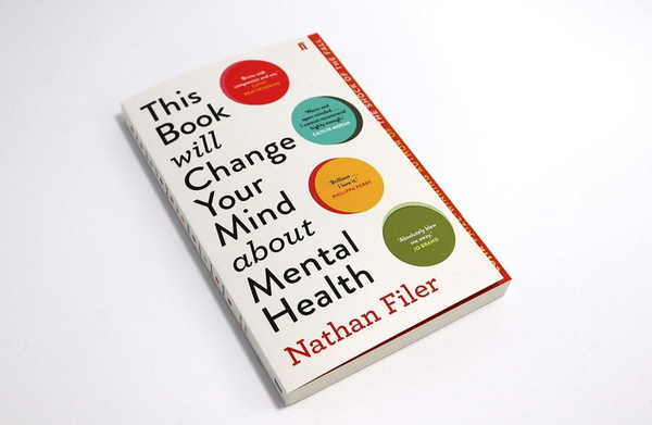 This Book Will Change Your Mind About Mental Health : A journey into the heartland of psychiatry