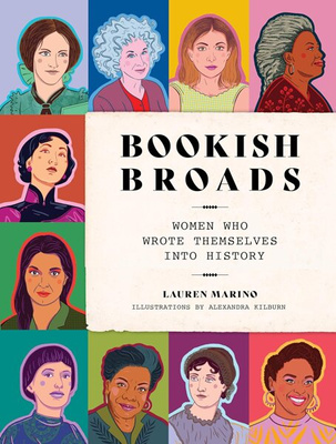 Bookish Broads : Women Who Wrote Themselves into History