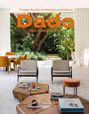 Dado Castello Branco : Brazilian Timeless Architecture & Interiors