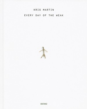 Kris Martin – Every Day of the Week