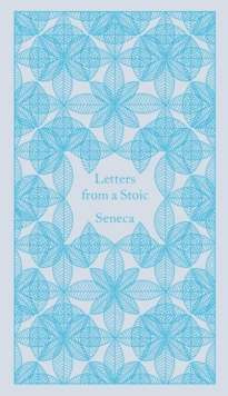 Letters from a Stoic : Epistulae Morales Ad Lucilium